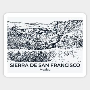 Sierra de San Francisco - Mexico Magnet